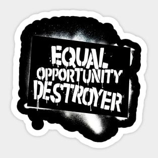 Equal Opportunity Destroyer Sticker